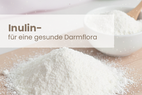 Inulin – Für eine gesunde Darmflora